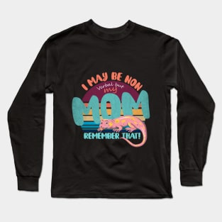 I May Be Non Verbal But My Mama Ain't Remember AXOLOTL Long Sleeve T-Shirt